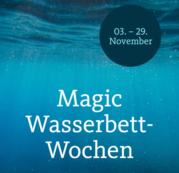 Magic_Wasserbett-Wochen_Story5_klein Wasserbett Wochen vom 3.-29. November